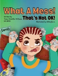 What A Mess! That's Not Ok! - Tracy Waddles Williams