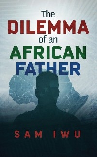 The Dilemma of an African Father