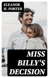 Miss Billy's Decision - Eleanor H. Porter