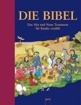 Die Bibel - Das Alte und Neue Testament für Kinder erzählt - 