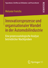 Innovationsprozesse und organisationaler Wandel in der Automobilindustrie - Melanie Frerichs
