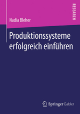 Produktionssysteme erfolgreich einf&uuml;hren - Nadia Bleher