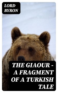 The Giaour — A Fragment of a Turkish Tale