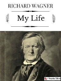 My Life - Richard Wagner