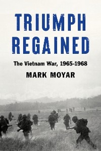 Triumph Regained - Mark Moyar