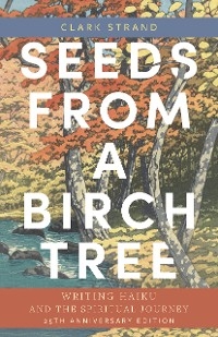 Seeds from a Birch Tree - Clark Strand