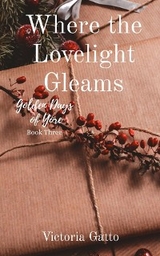 Where the Lovelight Gleams - Victoria R Gatto