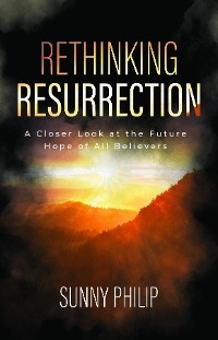 Rethinking Resurrection - Sunny Philip