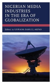 Nigerian Media Industries in the Era of Globalization