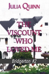 The Viscount Who Loved Me - Julia Quinn