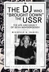 The DJ Who &ldquo;Brought Down&rdquo; the USSR - Michelle Daniel