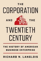 The Corporation and the Twentieth Century - Richard N. Langlois