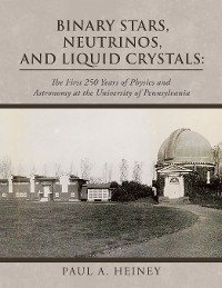 Binary Stars, Neutrinos, and Liquid Crystals: - Paul A. Heiney