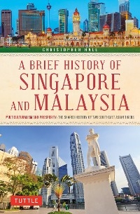 Brief History of Singapore and Malaysia