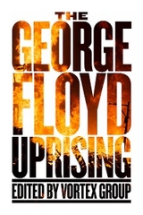 The George Floyd Uprising - 