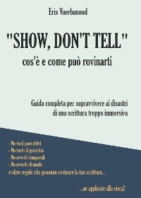 "Show, don't tell": cos'è e come può rovinarti - Eris Vuerbanood