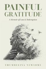 Painful Gratitude - Thumbelina Newsome