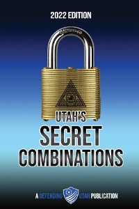 Utah's Secret Combinations 2022 Edition