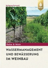 Wassermanagement und Bew&auml;sserung im Weinbau - Wolfgang Patzwahl