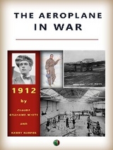 The Aeroplane in War - Claude Grahame-White, Harry Harper
