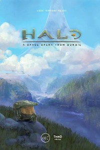 Halo: A Space Opera from Bungie - Lo&iuml;c Ralet