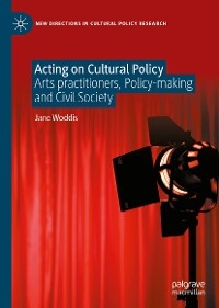 Acting on Cultural Policy - Jane Woddis