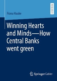 Winning Hearts and Minds&mdash;How Central Banks went green - Fiona Hauke
