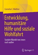 Entwicklung, humanit&auml;re Hilfe und soziale Wohlfahrt - Cornelia C. Walther