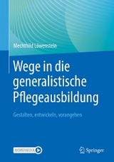 Wege in die generalistische Pflegeausbildung - Mechthild L&ouml;wenstein