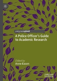 A Police Officer&rsquo;s Guide to Academic Research - 