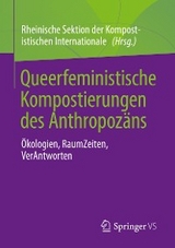 Queerfeministische Kompostierungen des Anthropoz&auml;ns