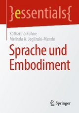 Sprache und Embodiment - Katharina K&uuml;hne, Melinda A. Jeglinski-Mende
