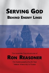 Serving God Behind Enemy Lines - Ron Reasoner
