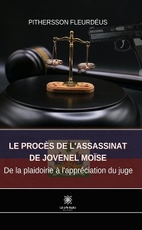 Le procès de l’assassinat de Jovenel Moïse