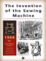 The Invention of the Sewing Machine - Grace Rogers Cooper