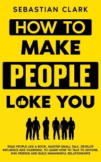 How To Make People Like You
