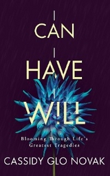 I Can I Have I Will - Cassidy Glo Novak