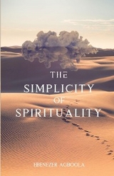 The Simplicity of Spirituality - Ebenezer Agboola