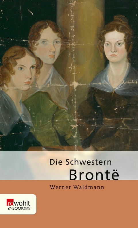 Die Schwestern Bront&euml; - Werner Waldmann