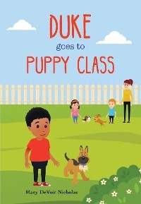 Duke Goes to Puppy Class - Mary Nicholas