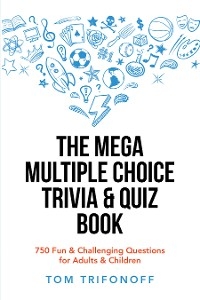 The Mega Multiple Choice Trivia & Quiz Book