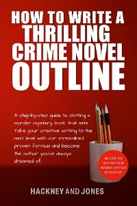 How To Write A Thrilling Crime Novel Outline
