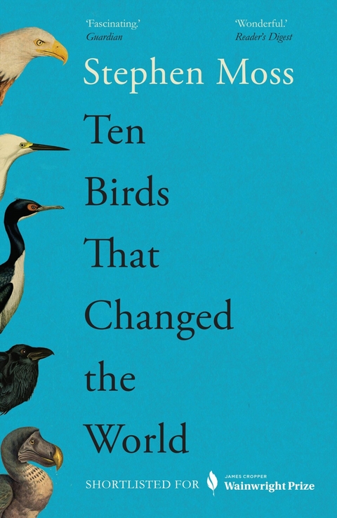 Ten Birds That Changed the World -  Stephen Moss