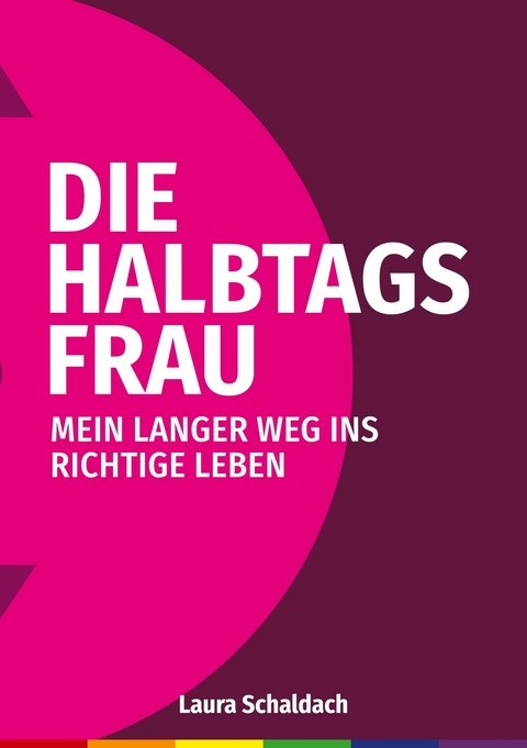 Die Halbtagsfrau - Laura Schaldach