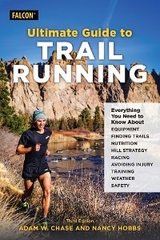 Ultimate Guide to Trail Running -  Adam W. Chase,  Nancy Hobbs