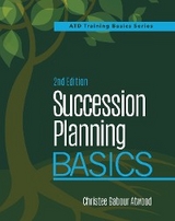 Succession Planning Basics, 2nd Edition - Christee Atwood