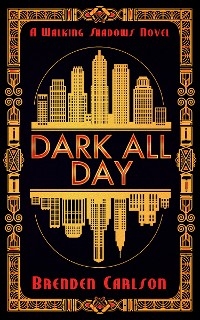 Dark All Day - Brenden Carlson