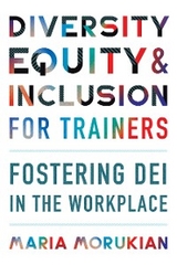 Diversity, Equity, and Inclusion for Trainers - Maria Morukian