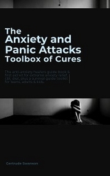 The Anxiety and Panic Attacks Toolbox of Cures - Gertrude Swanson
