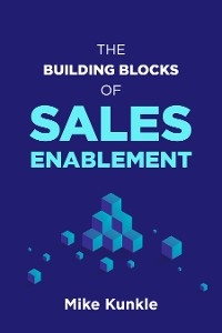 The Building Blocks of Sales Enablement